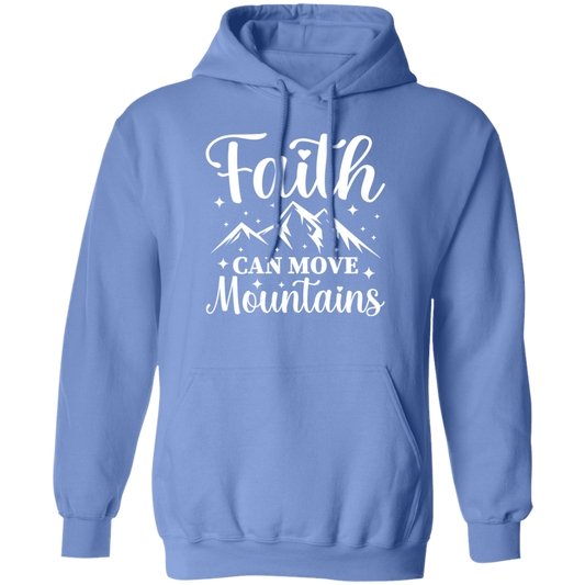 Faith can move Mountains G185 Pullover Hoodie