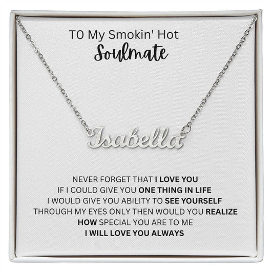 TO MY SMOKIN' HOT SOULMATE | Personalized Name Necklace