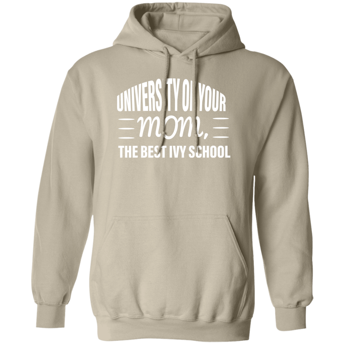 University of your  Mom G185 Pullover Hoodie