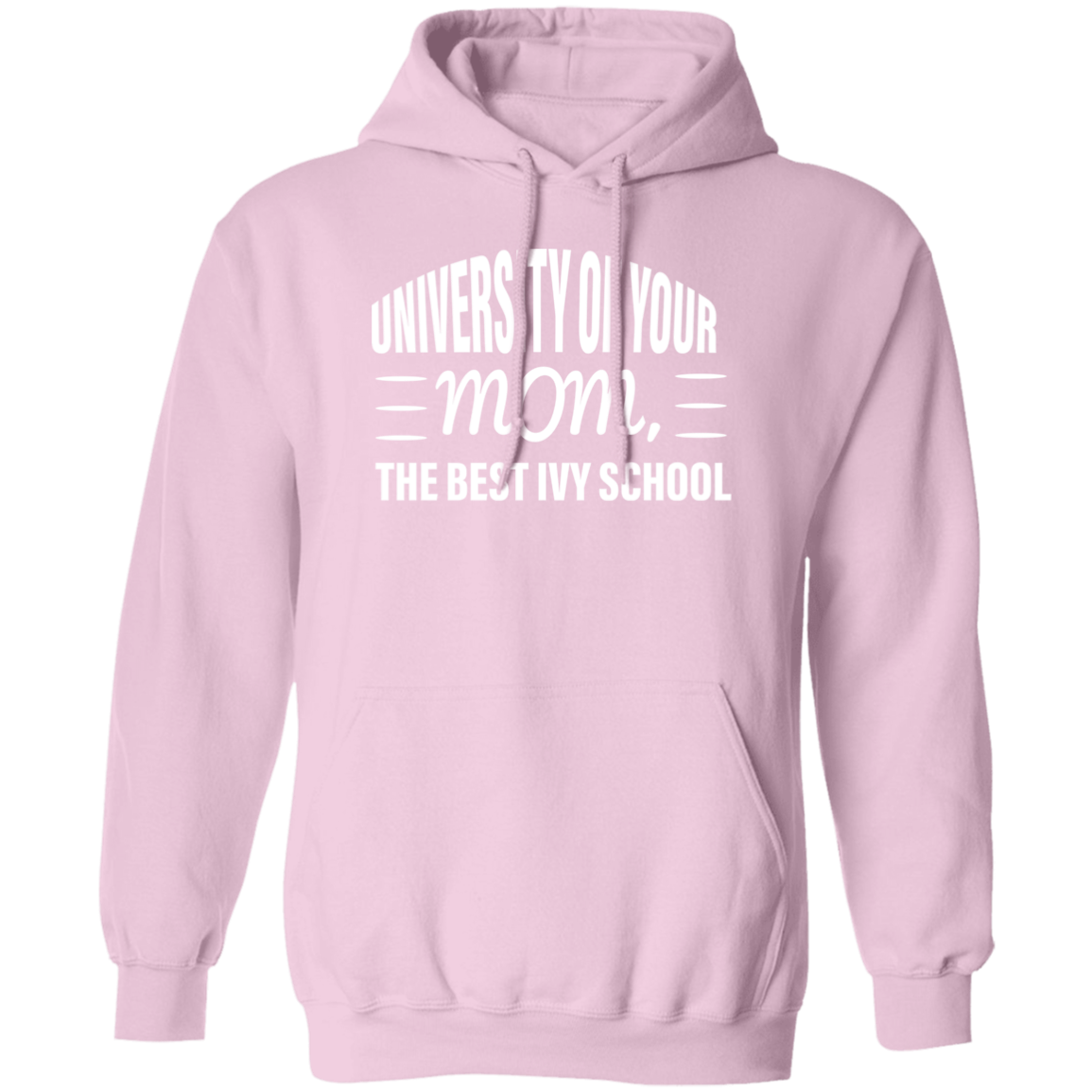 University of your mom  G185 Pullover Hoodie