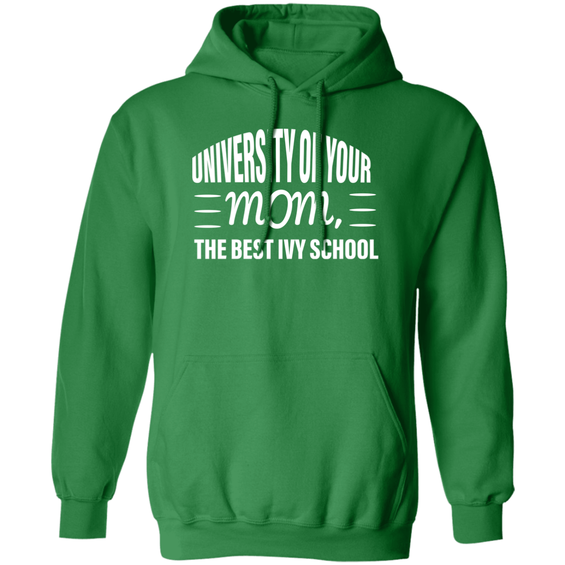 University of your mom  G185 Pullover Hoodie