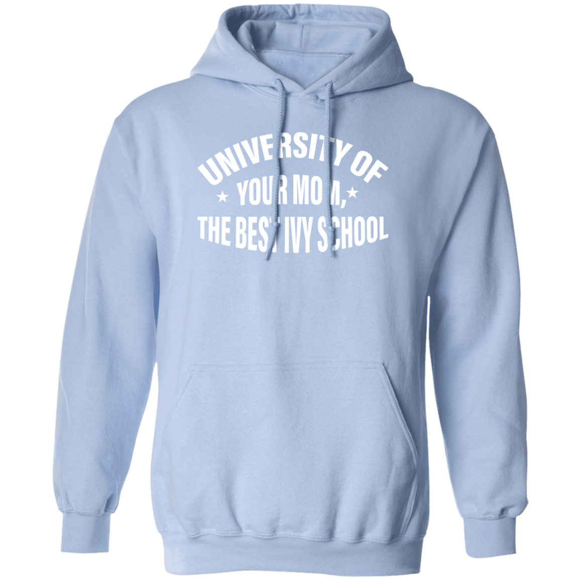 University of your  mom G185 Pullover Hoodie